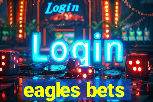 eagles bets